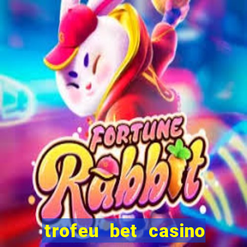 trofeu bet casino category all